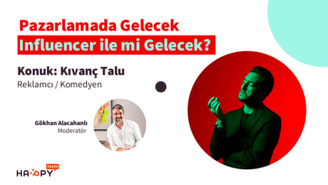 Gökhan Alacahanlı Moderatörlüğünde Happy Talks başlıyor!