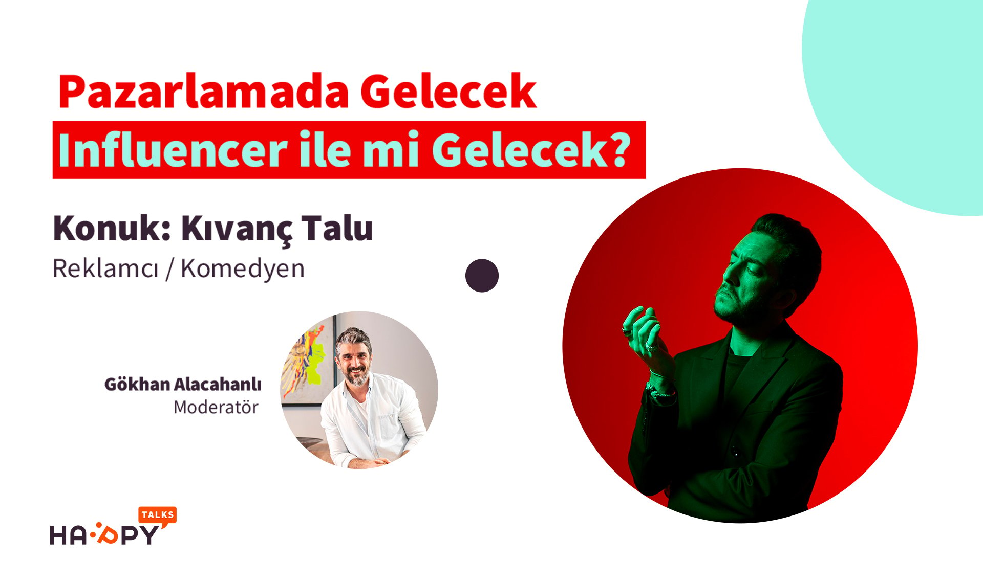 Gökhan Alacahanlı Moderatörlüğünde Happy Talks başlıyor!